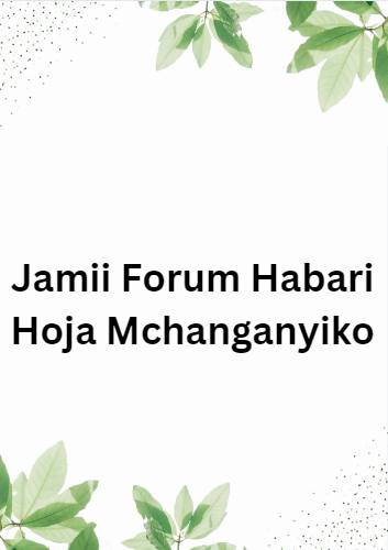 Jamii Forum Habari Hoja Mchanganyiko