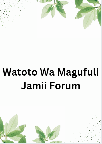 Watoto Wa Magufuli Jamii Forum
